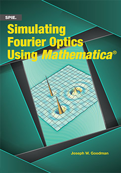 Simulating Fourier Optics Using <i>Mathematica</i><sup>®</sup>