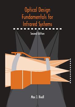 Optical Design Fundamentals for Infrared Systems, Second Edition